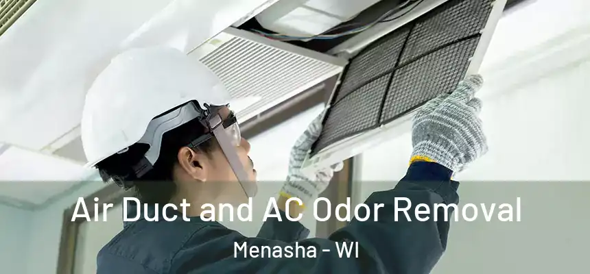  Air Duct and AC Odor Removal Menasha - WI