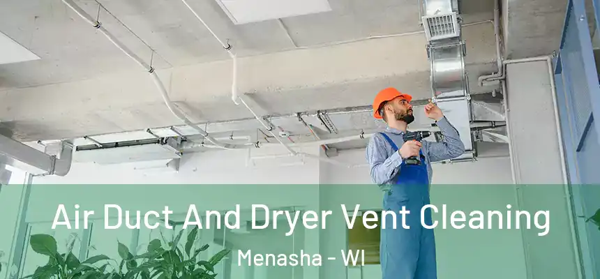  Air Duct And Dryer Vent Cleaning Menasha - WI