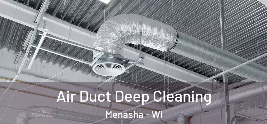  Air Duct Deep Cleaning Menasha - WI