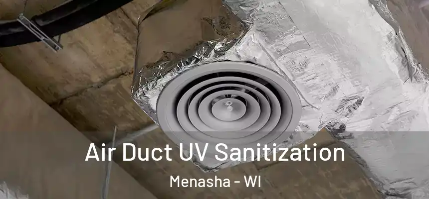 Air Duct UV Sanitization Menasha - WI