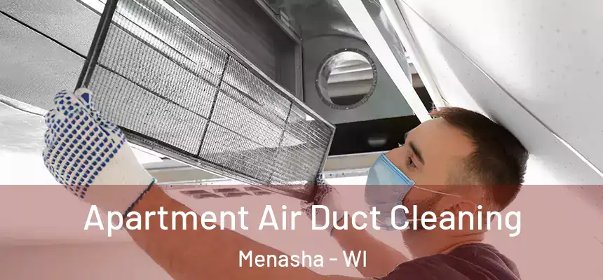  Apartment Air Duct Cleaning Menasha - WI