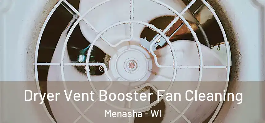  Dryer Vent Booster Fan Cleaning Menasha - WI
