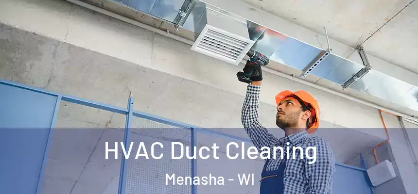  HVAC Duct Cleaning Menasha - WI