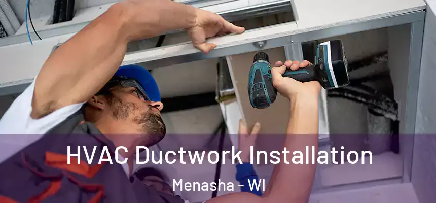  HVAC Ductwork Installation Menasha - WI