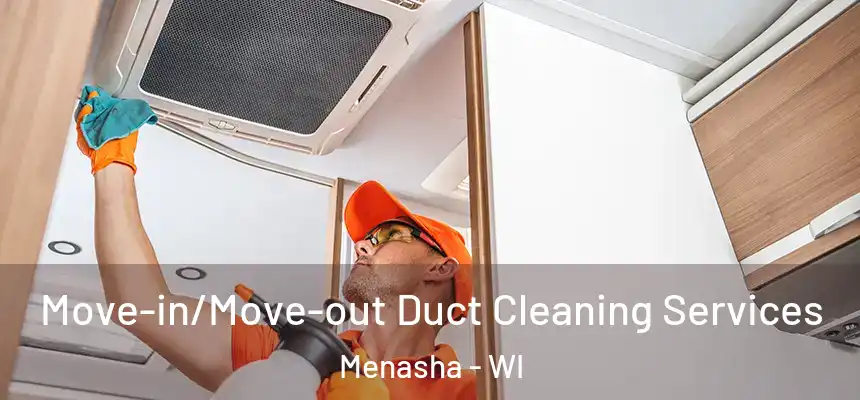  Move-in/Move-out Duct Cleaning Services Menasha - WI